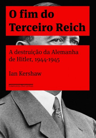 Capa do livro O Fim do Terceiro Reich, de Ian Kershaw