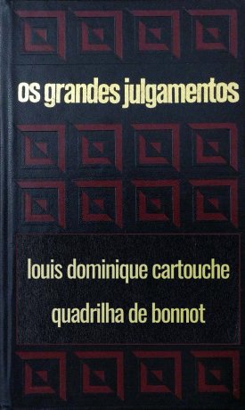 Capa do livro Os grandes julgamentos - Cartouche e Bonnot, de Claude Bertin