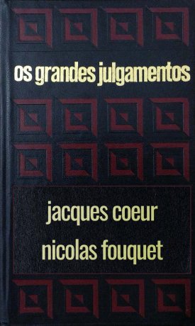 Capa do livro Os grandes julgamentos - Coeur e Fouquet, de Claude Bertin
