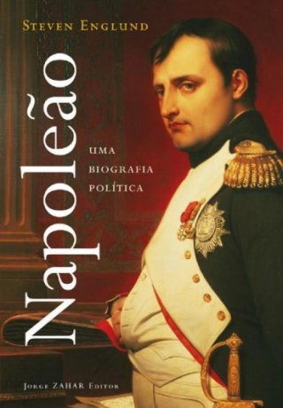 Capa do livro Napoleão: Uma biografia política, de Steven Englund