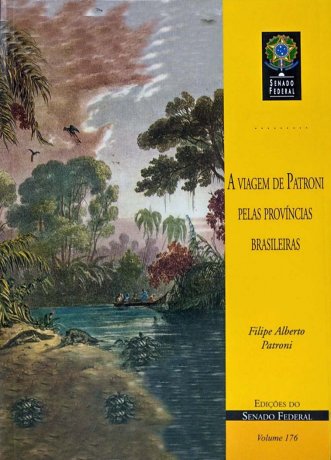 Capa do livro A viagem de Patroni pelas províncias brasileiras, de Felipe Alberto Patroni Martins Maciel Parente