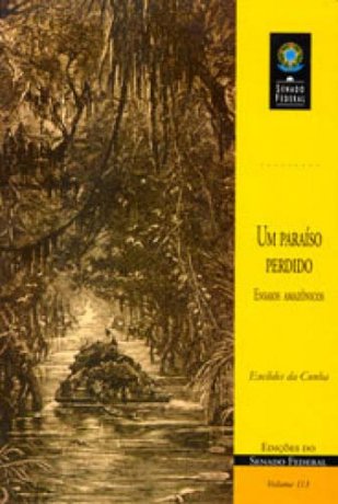 Capa do livro Um paraíso perdido: reunião de ensaios amazônicos, de Euclides da Cunha