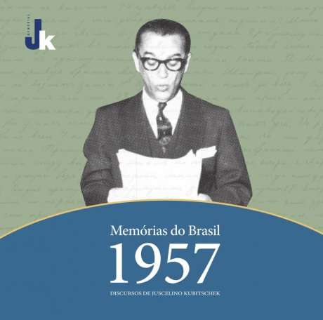Capa do livro Memórias do Brasil 1957: Discursos de Juscelino Kubitschek, de Juscelino Kubitschek