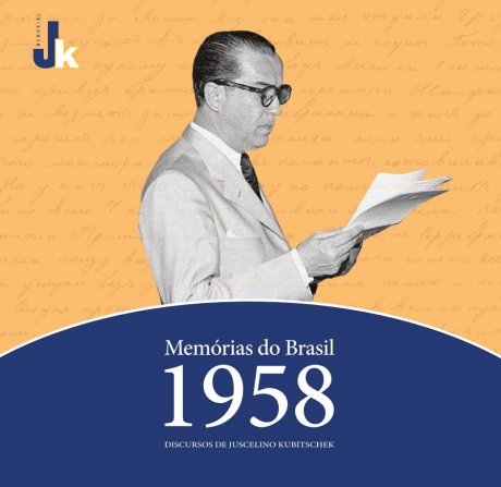 Capa do livro Memórias do Brasil 1958: Discursos de Juscelino Kubitschek, de Juscelino Kubitschek