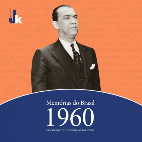 Capa do livro Memórias do Brasil 1960: Discursos de Juscelino Kubitschek, de Juscelino Kubitschek