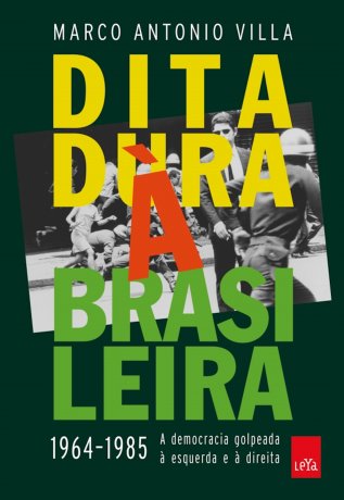 Capa do livro Ditadura à brasileira, de Marco Antonio Villa