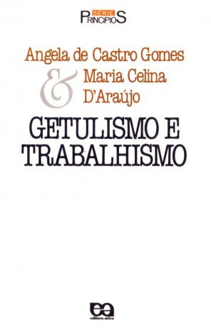 Capa do livro Getulismo e Trabalhismo, de Angela de Castro Gomes, Maria Celina D'Araujo