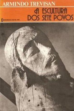 Capa do livro A escultura dos Sete Povos, de Armindo Trevisan
