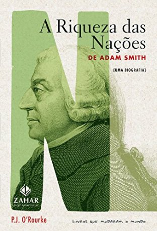 A Riqueza das Nações de Adam Smith - Uma biografia