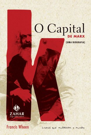 Capa do livro O Capital de Marx - Uma biografia, de Francis Wheen