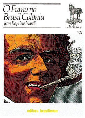 Capa do livro O fumo no Brasil Colônia, de Jean Baptiste Nardi