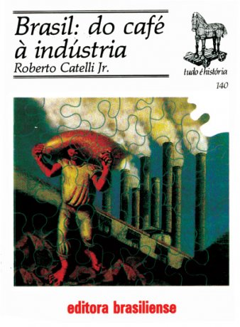 Capa do livro Brasil: do café à indústria, de Roberto Catelli Jr.