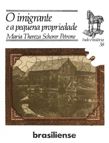 Capa do livro O imigrante e a pequena propriedade (1824-1930), de M. Thereza Schorer Petrone