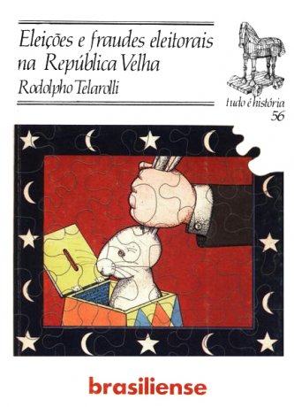 Capa do livro Eleições e fraudes eleitorais na República Velha, de Rodolpho Telarolli