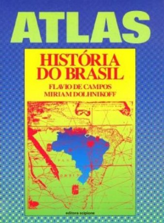 Capa do livro Atlas História Do Brasil, de Flávio de Campos, Miriam Dolhnikoff