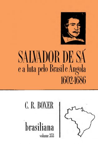 Capa do livro Salvador de Sá e a luta pelo Brasil e Angola 1602-1686, de Charles R. Boxer