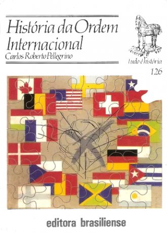 Capa do livro História da Ordem Internacional, de Carlos Roberto Pellegrino