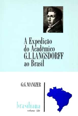Capa do livro A Expedição do Acadêmico G. L. Langsdorff ao Brasil, de G.G. Manizer
