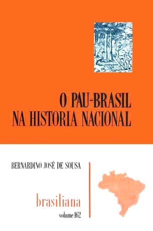 Capa do livro O Pau-Brasil na história nacional, de Bernardino José de Sousa