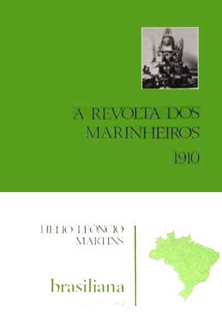 Capa do livro A Revolta dos Marinheiros, 1910, de Hélio Leôncio Martins