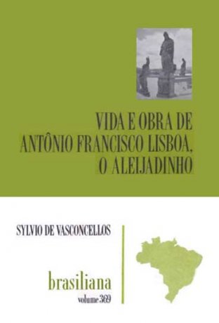 Capa do livro Vida e obra de Antonio Francisco Lisboa, o Aleijadinho, de Sylvio de Vasconcellos