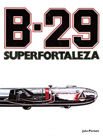 Capa do livro B-29: Superfortaleza, de John Pimlott