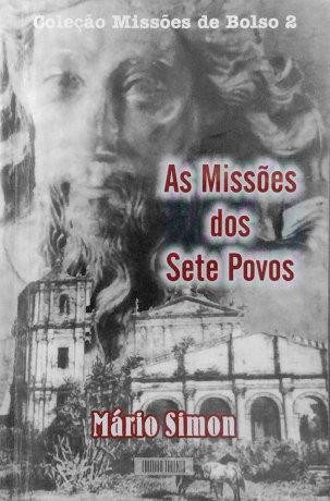 Capa do livro As Missões dos Sete Povos, de Mário Simon