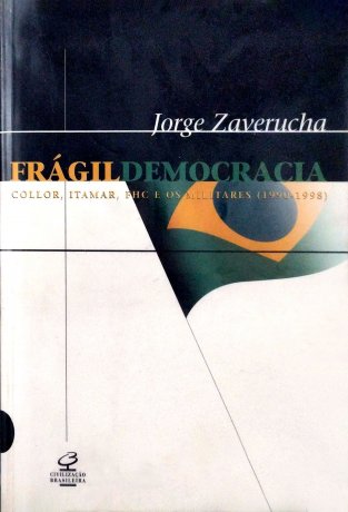 Capa do livro Frágil democracia, de Jorge Zaverucha