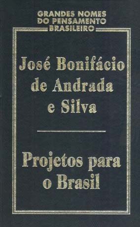Capa do livro Projetos para o Brasil, de José Bonifácio de Andrada e Silva, Miriam Dolhnikoff
