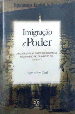 Capa do livro Imigração e poder, de Luiza Horn Iotti