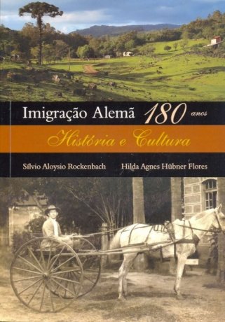 Imigração Alemã: 180 anos - História e Cultura