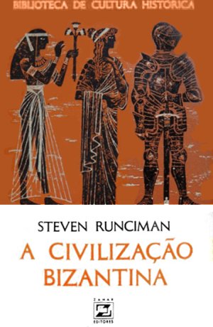 Capa do livro A Civilização Bizantina, de Steven Runciman