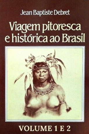 Viagem Pitoresca e Histórica ao Brasil Vol. 1 e 2