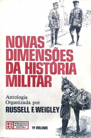 Capa do livro Novas dimensões da História Militar, de Russell F. Weigley