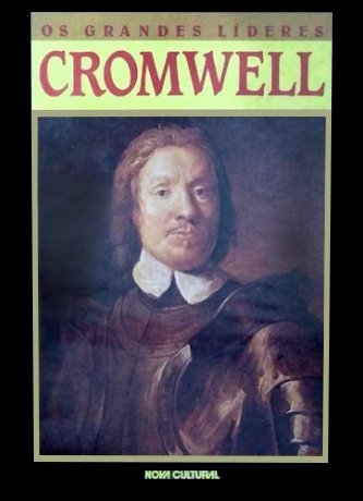 Os Grandes Líderes - Cromwell